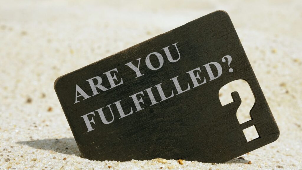 A sign with the question "Are you fulfilled?"