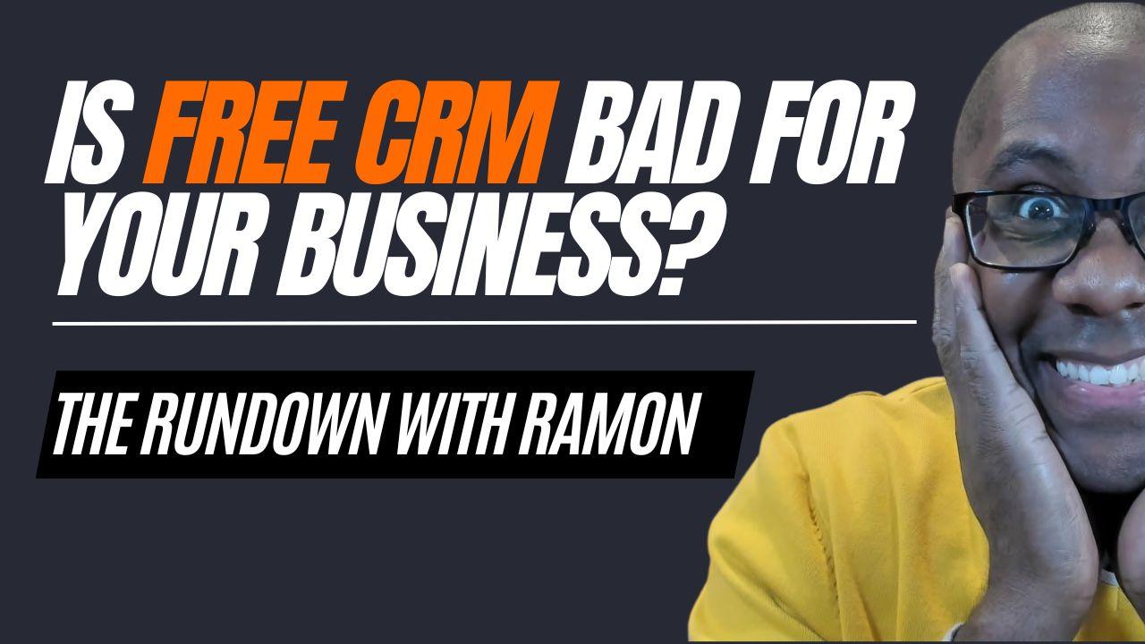 Is free CRM bad for your business?